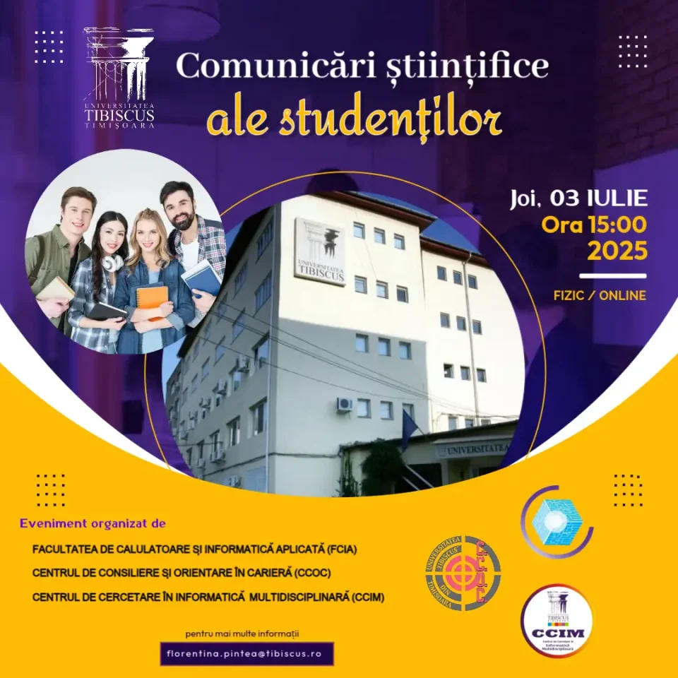 Afiș eveniment științific studențesc la Universitatea Tibiscus Sesiunea de comunicări științifice a studenților (SCSS – Tibiscus) 03 iulie 2025